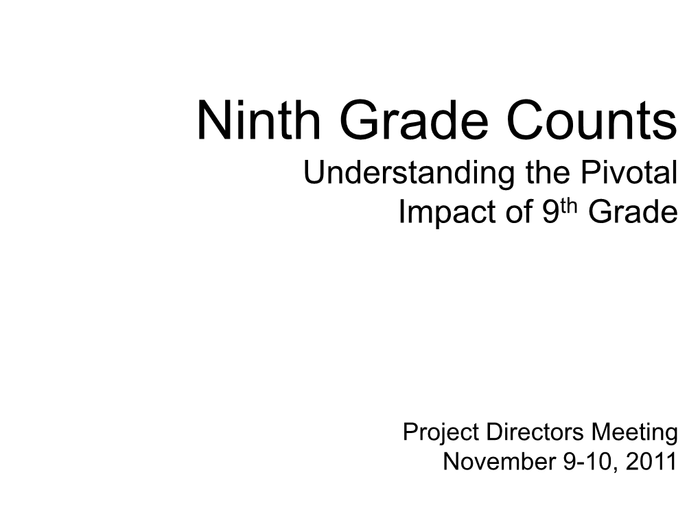 Ninth Grade Counts: Understanding the Pivotal Impact of 9Th Grade (PDF)