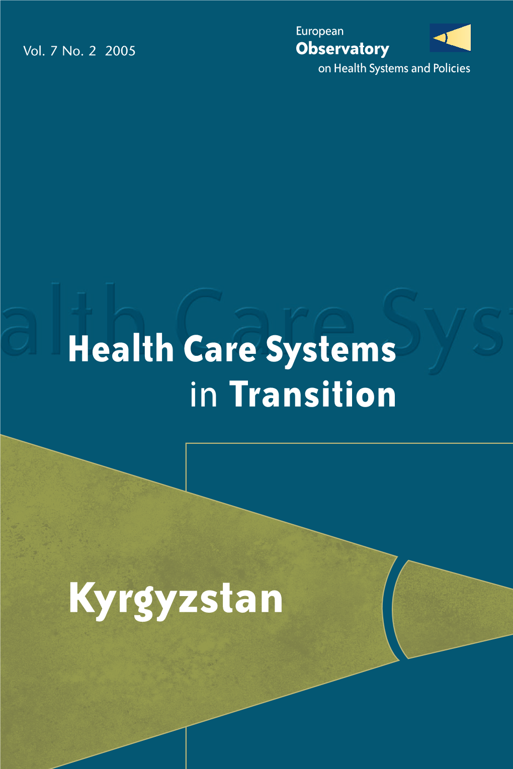 Kyrgyzstan. Copenhagen, WHO Regional Office for Europe on Behalf of the European Observatory on Health Systems and Policies, 2005