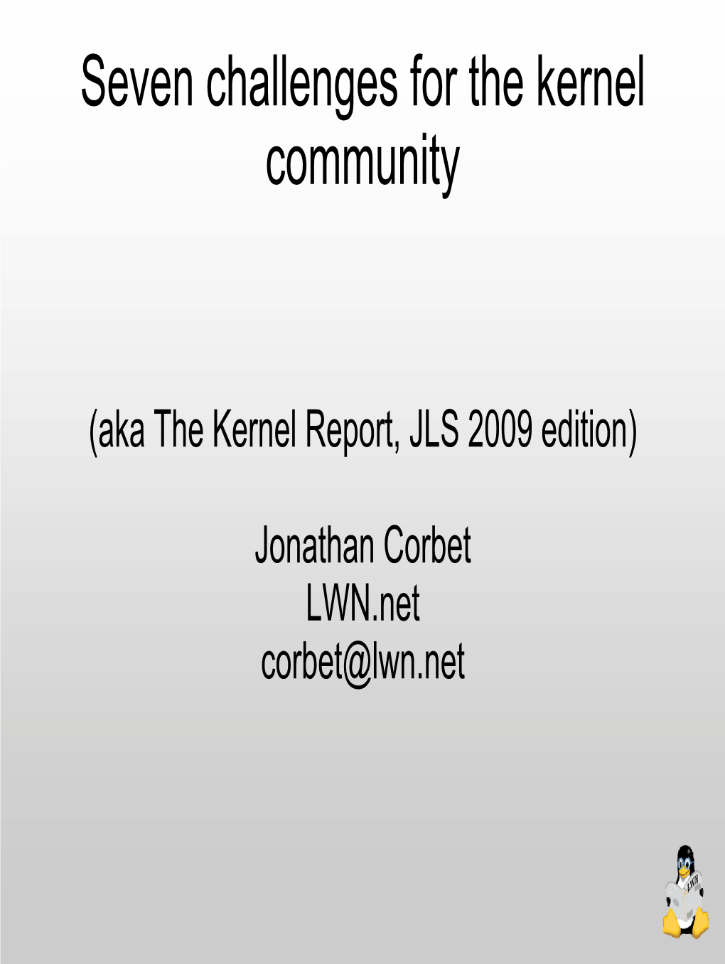 Seven Challenges for the Kernel Community