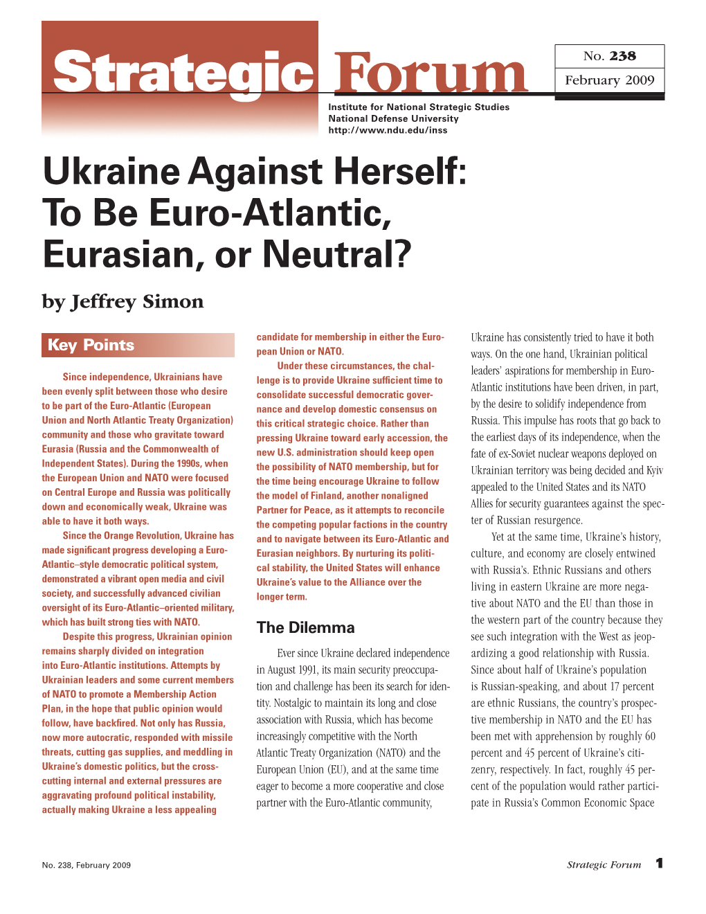 Ukraine Against Herself: to Be Euro-Atlantic, Eurasian, Or Neutral? by Jeffrey Simon