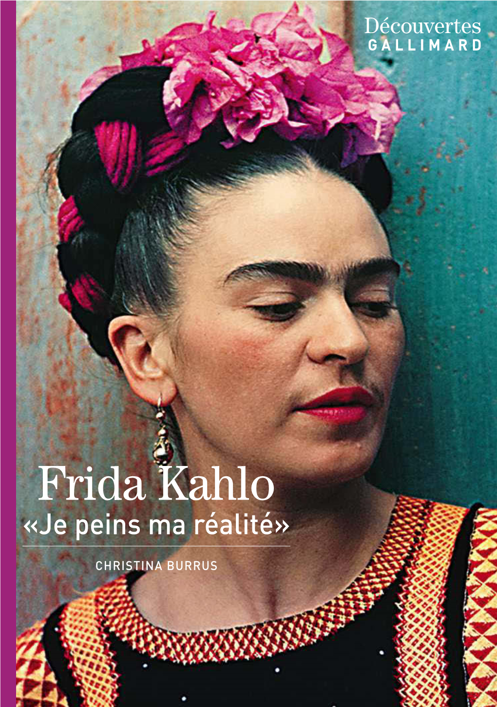 Frida Kahlo «Je Peins Ma Réalité»