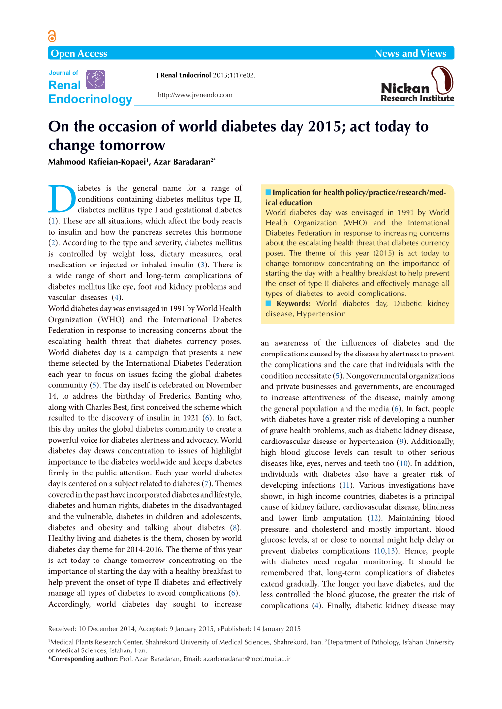 On the Occasion of World Diabetes Day 2015; Act Today to Change Tomorrow Mahmood Rafieian-Kopaei1, Azar Baradaran2*
