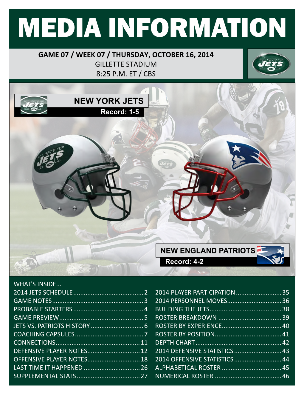 Media Information Game 07 / Week 07 / Thursday, October 16, 2014 Gillette Stadium 8:25 P.M