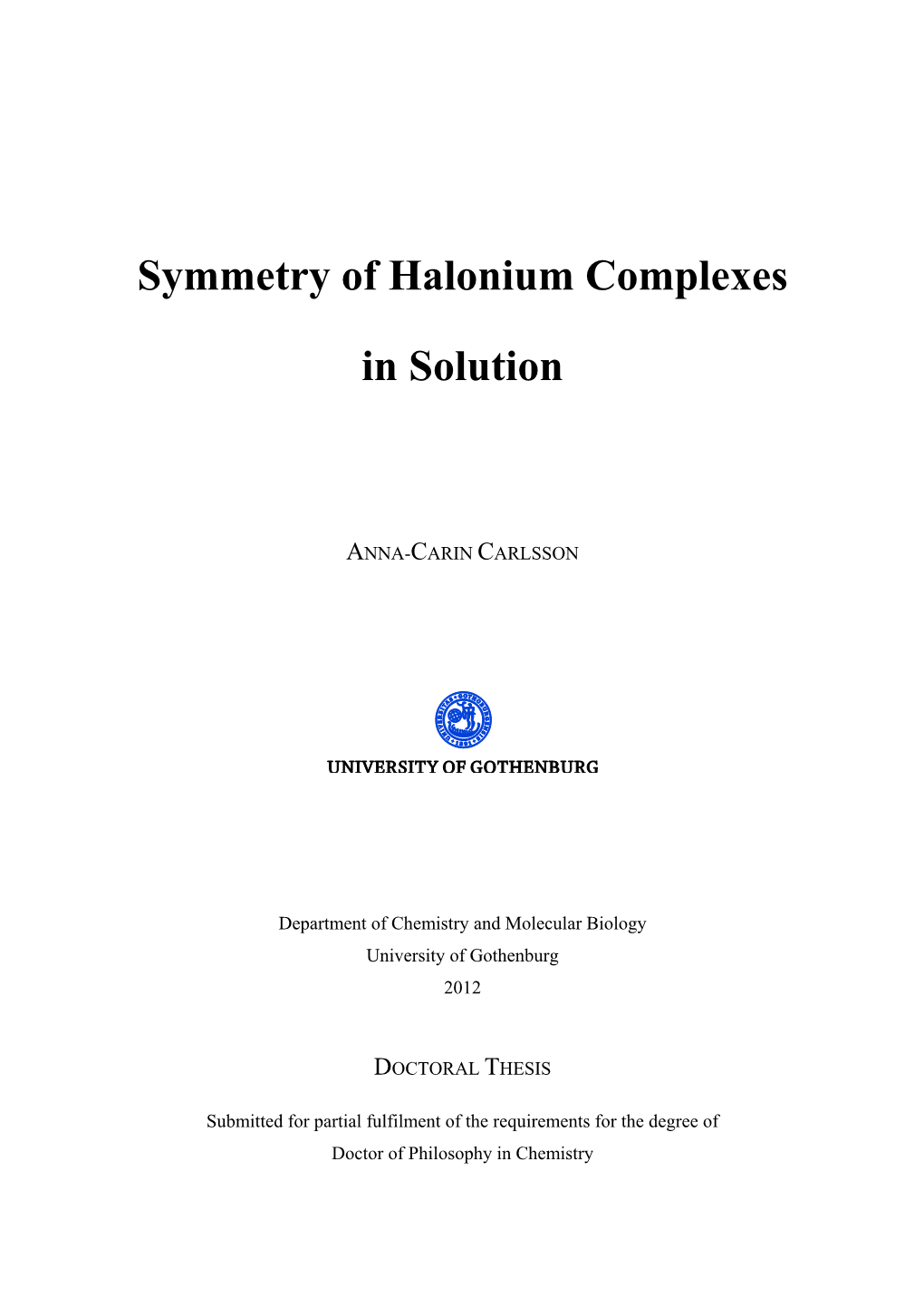 Symmetry of Halonium Complexes in Solution