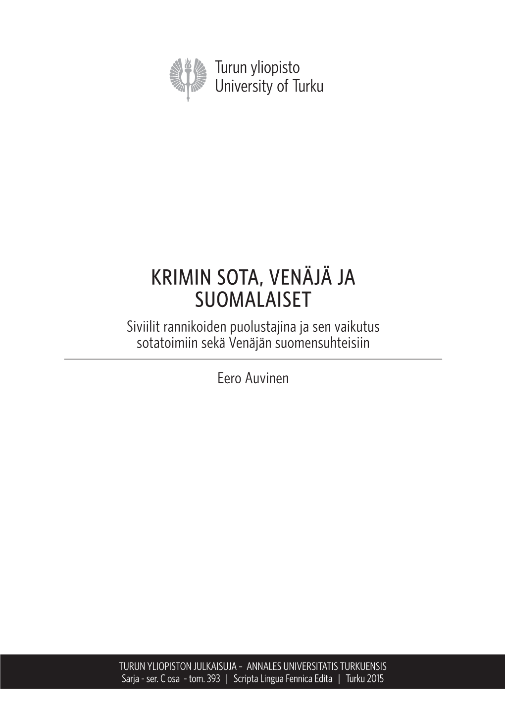 KRIMIN SOTA, VENÄJÄ JA SUOMALAISET Siviilit Rannikoiden Puolustajina Ja Sen Vaikutus Sotatoimiin Sekä Venäjän Suomensuhteisiin