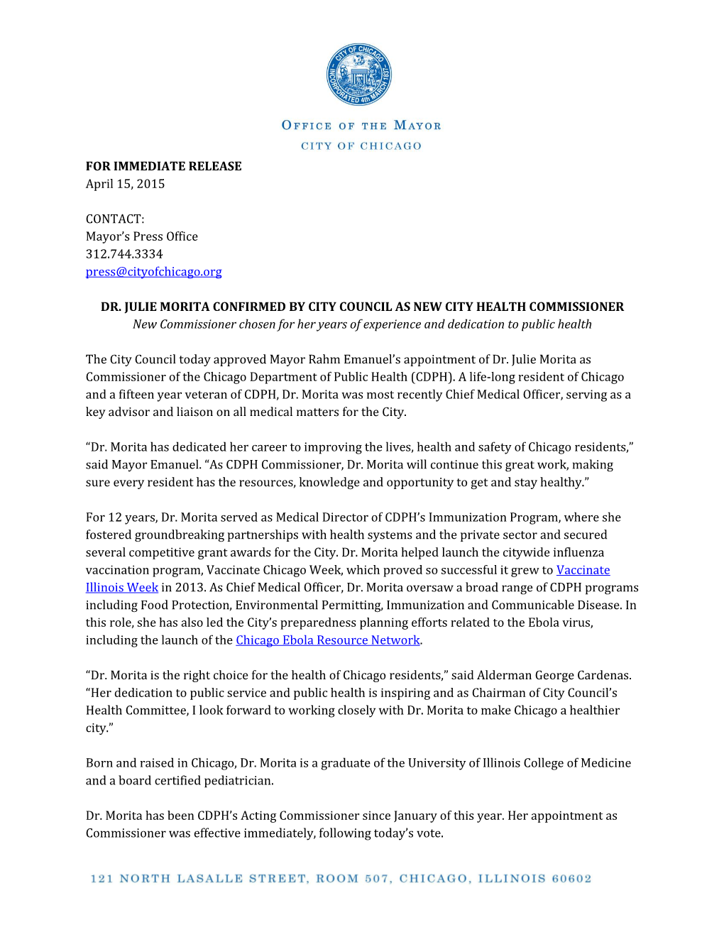 FOR IMMEDIATE RELEASE April 15, 2015 CONTACT: Mayor's Press Office 312.744.3334 Press@Cityofchicago.Org DR. JULIE MORITA CONFI