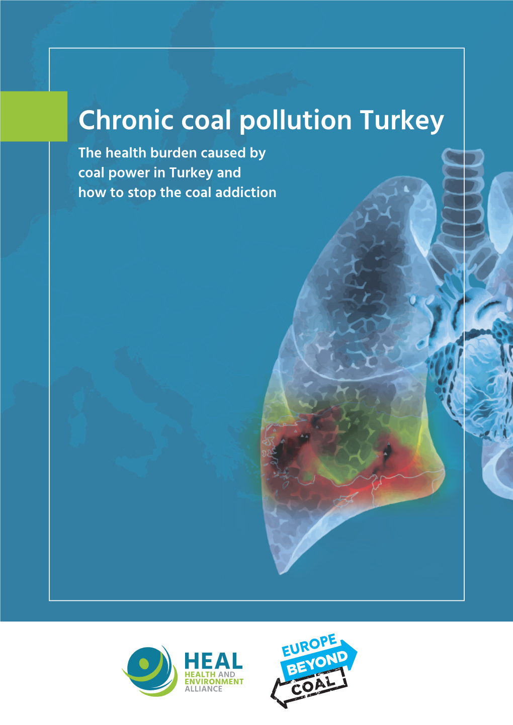 Chronic Coal Pollution Turkey the Health Burden Caused by Coal Power in Turkey and How to Stop the Coal Addiction ABOUT