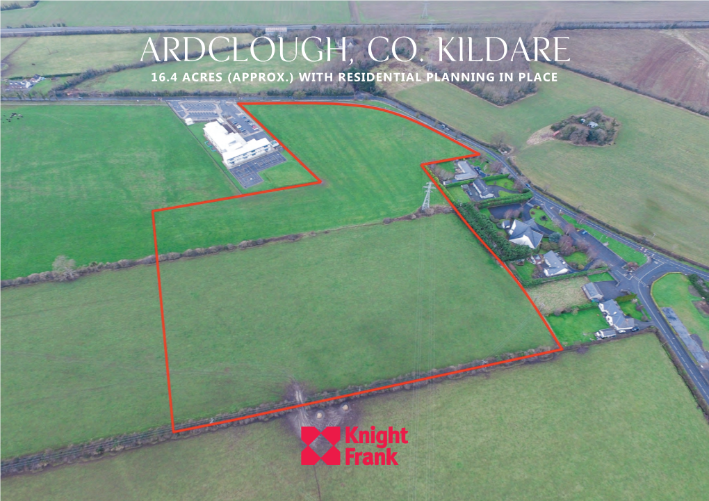 Ardclough, Co. Kildare Acres ﴾Approx.﴿ with Residential Planning in Place 16.4