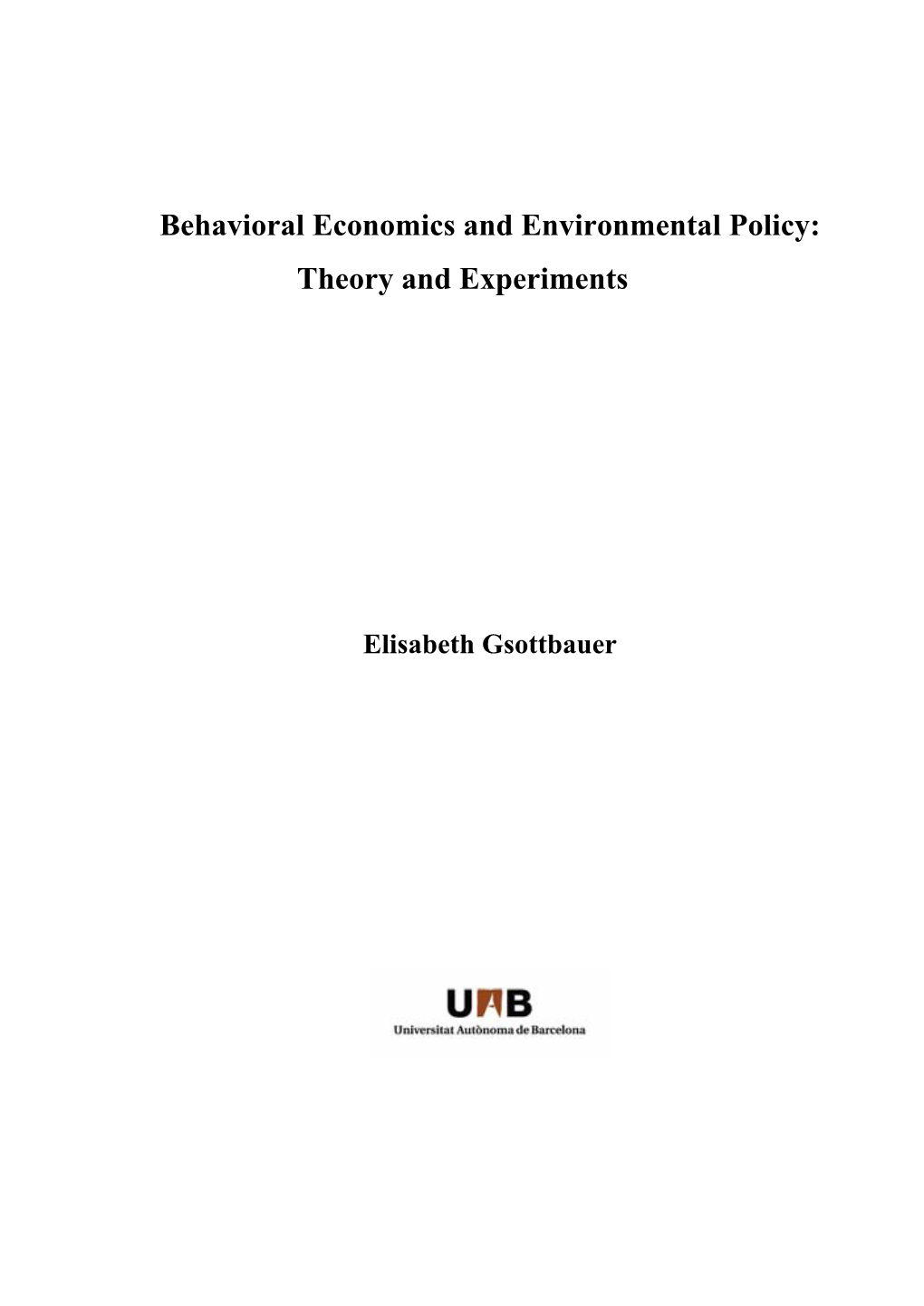 Behavioral Economics and Environmental Policy: Theory and Experiments