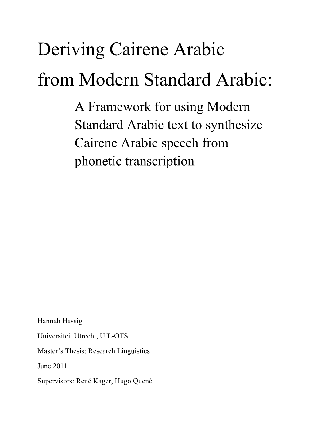 Deriving Cairene Arabic from Modern Standard Arabic