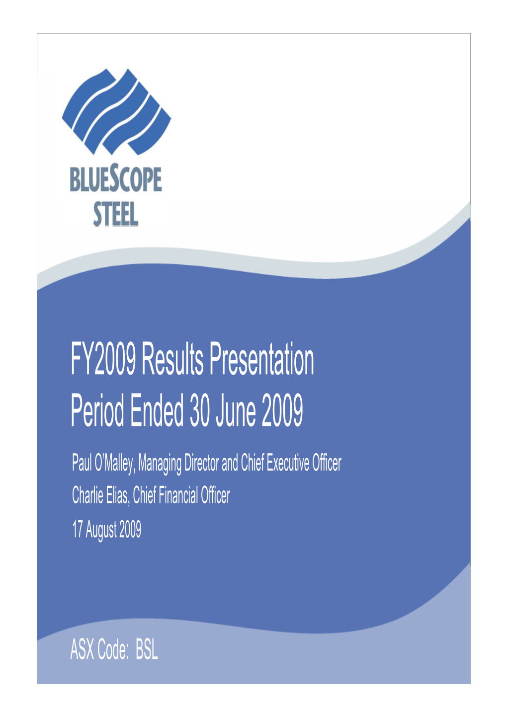 FY2009 Results Presentation Period Ended 30 June