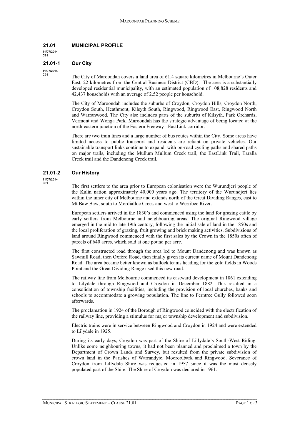 21.01 MUNICIPAL PROFILE 21.01-1 Our City the City of Maroondah