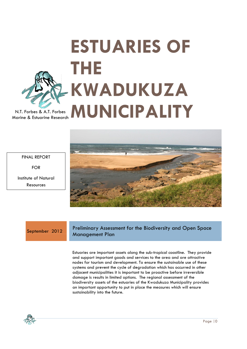Estuaries of the Kwadukuza Municipality Provides an Important Opportunity to Put in Place the Measures Which Will Ensure Sustainability Into the Future