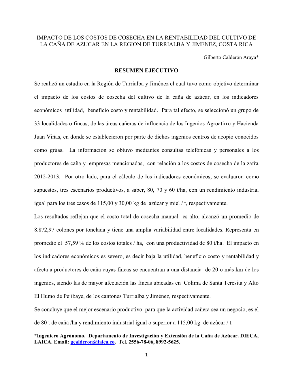 Impacto De Los Costos De Cosecha En La Rentabilidad Del Cultivo De La Caña De Azucar En La Region De Turrialba Y Jimenez, Costa Rica