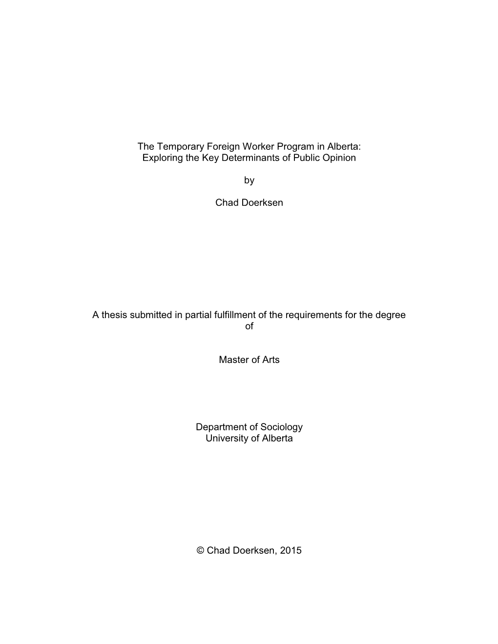 The Temporary Foreign Worker Program in Alberta: Exploring the Key Determinants of Public Opinion by Chad Doerksen a Thesis Subm