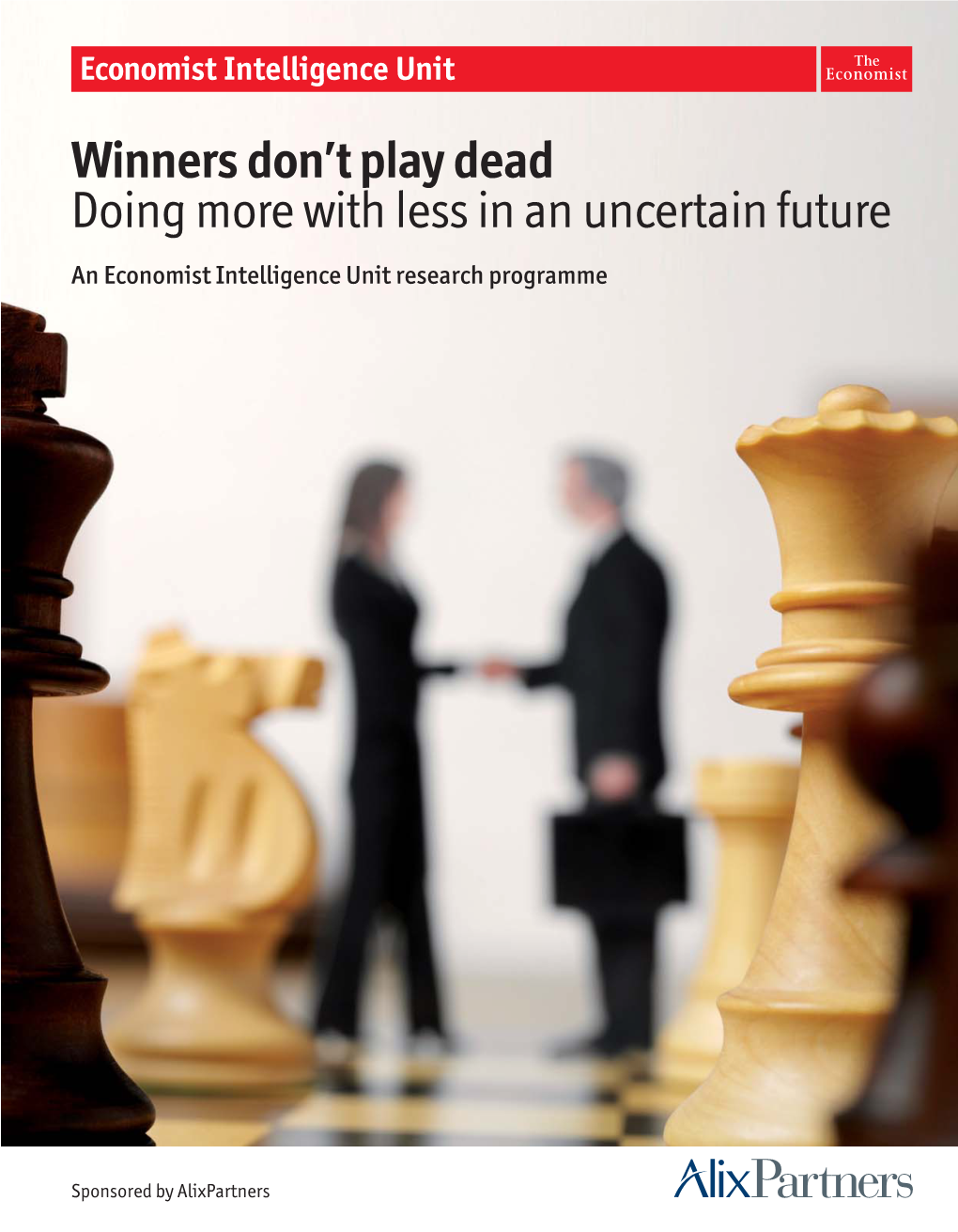 Winners Don't Play Dead Doing More with Less in an Uncertain Future