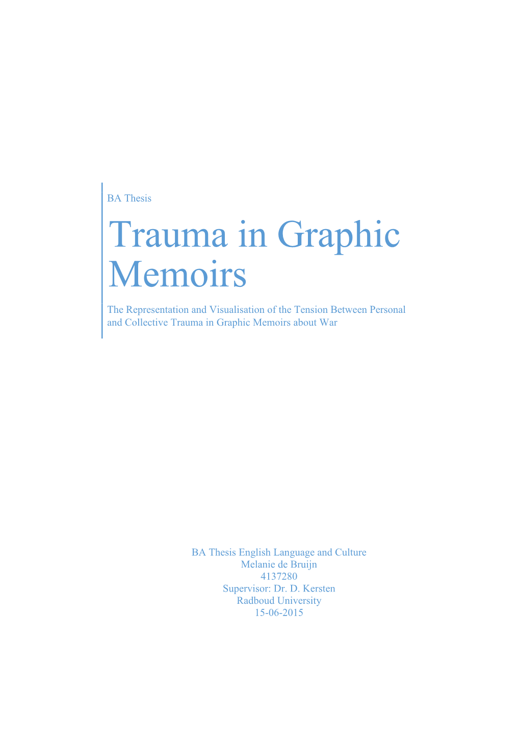 Trauma in Graphic Memoirs the Representation and Visualisation of the Tension Between Personal and Collective Trauma in Graphic Memoirs About War