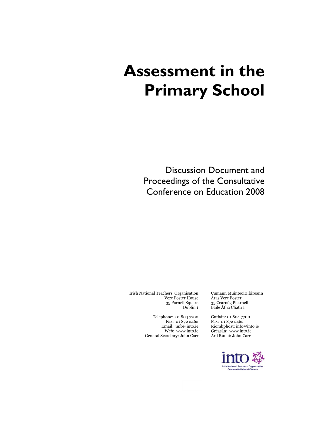 INTO (2008). Assessment in the Primary School. Discussion