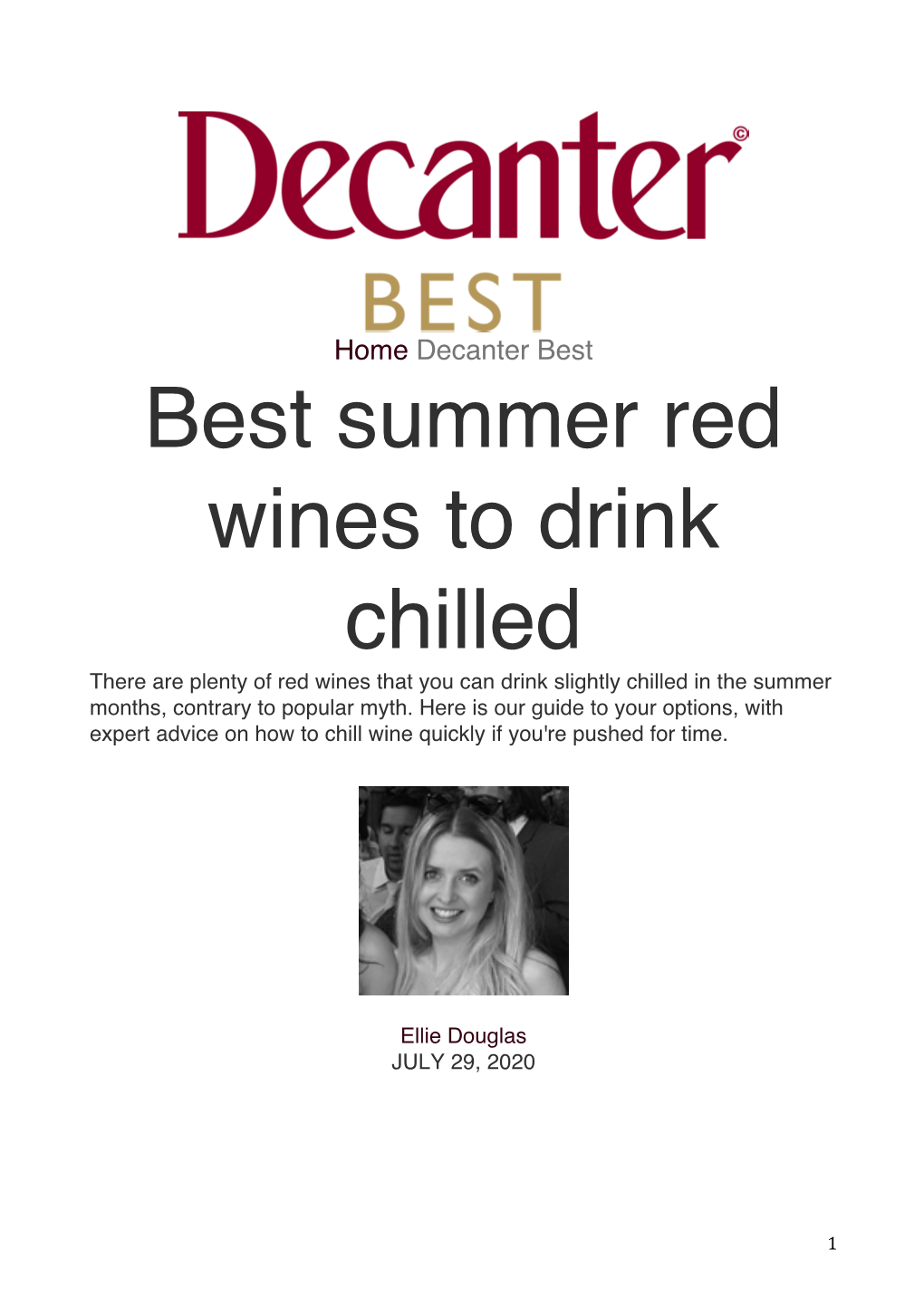 Best Summer Red Wines to Drink Chilled There Are Plenty of Red Wines That You Can Drink Slightly Chilled in the Summer Months, Contrary to Popular Myth