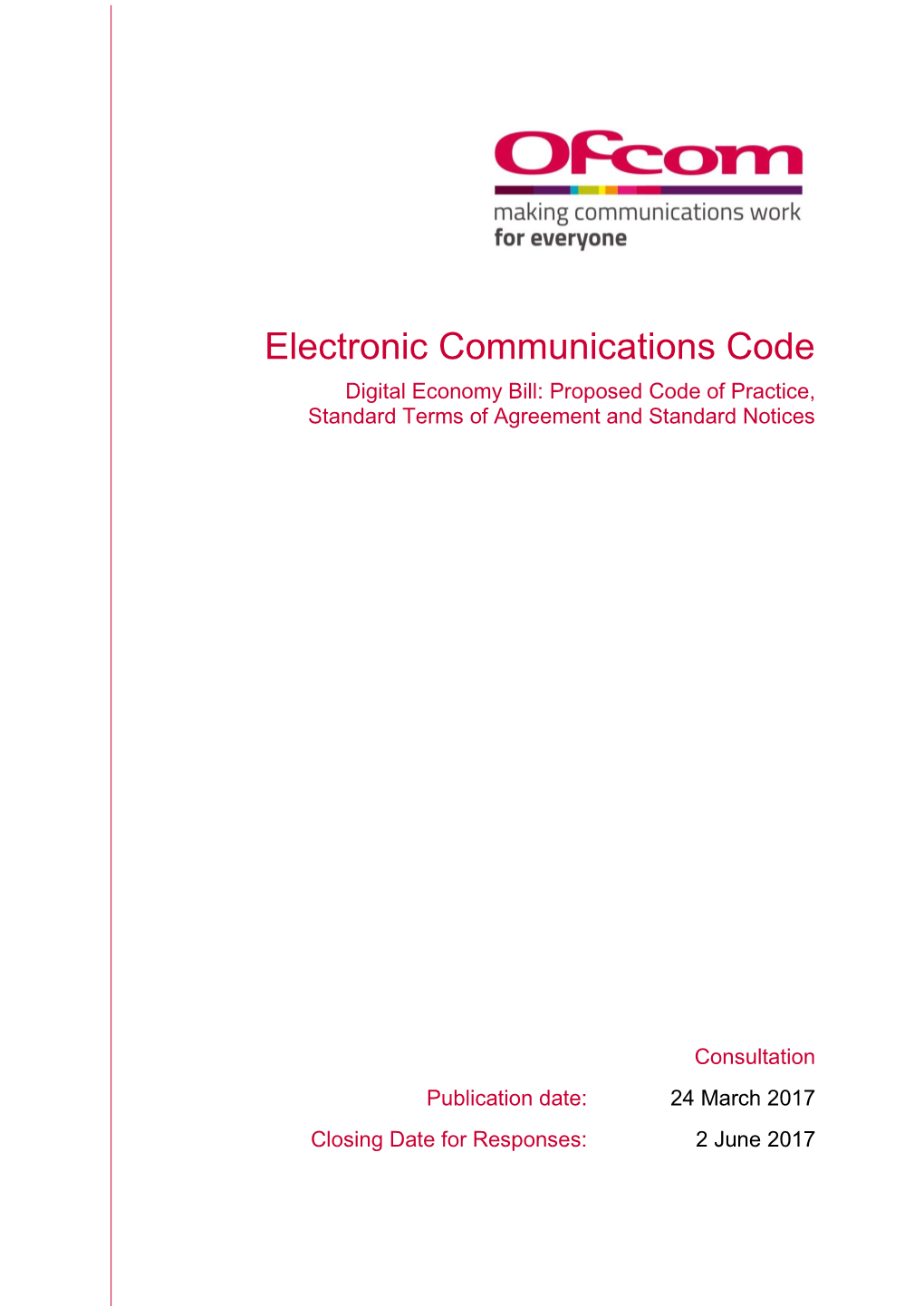 Electronic Communications Code Digital Economy Bill: Proposed Code of Practice, Standard Terms of Agreement and Standard Notices