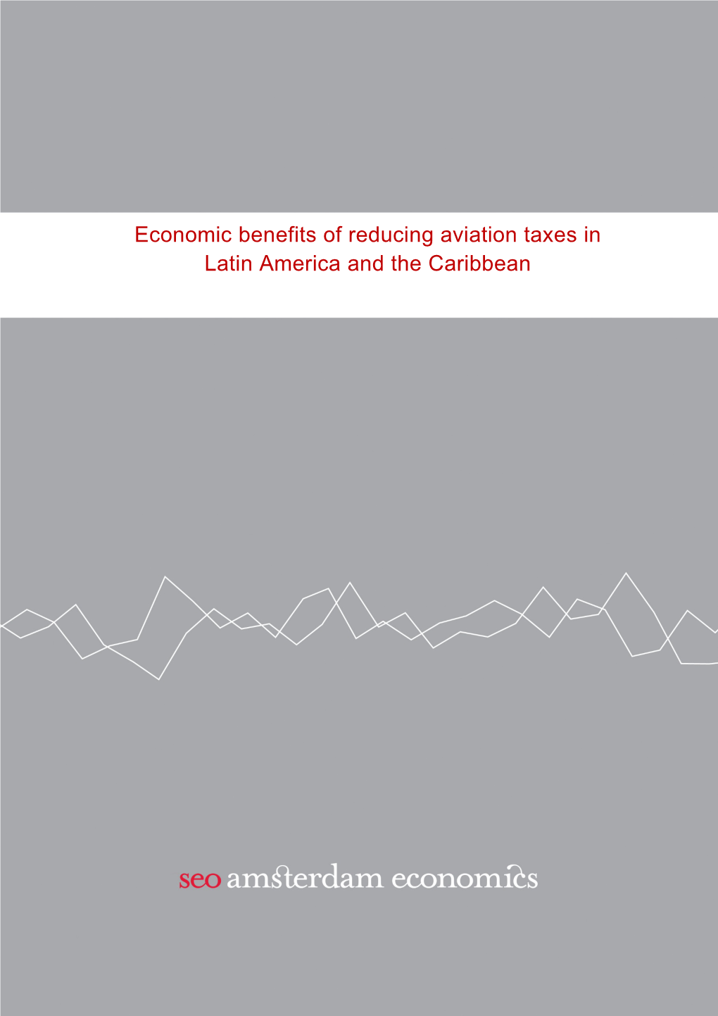 Economic Benefits of Reducing Aviation Taxes in Latin America and the Caribbean