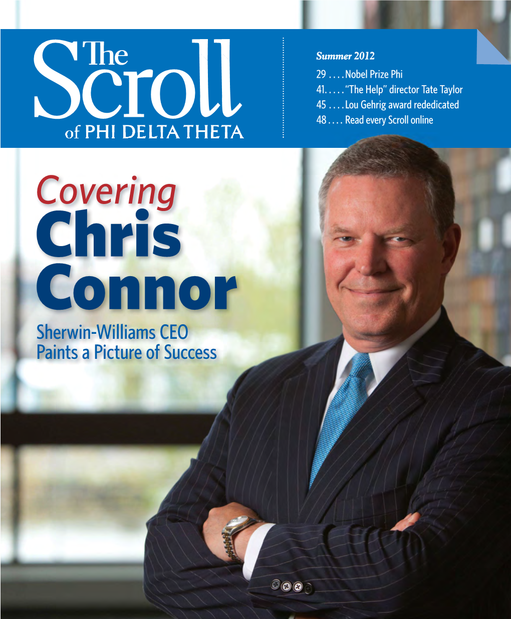 Covering Chris Connor Sherwin-Williams CEO Paints a Picture of Success Contents the Scroll Summer 2012 Volume CXXXV, Number 1