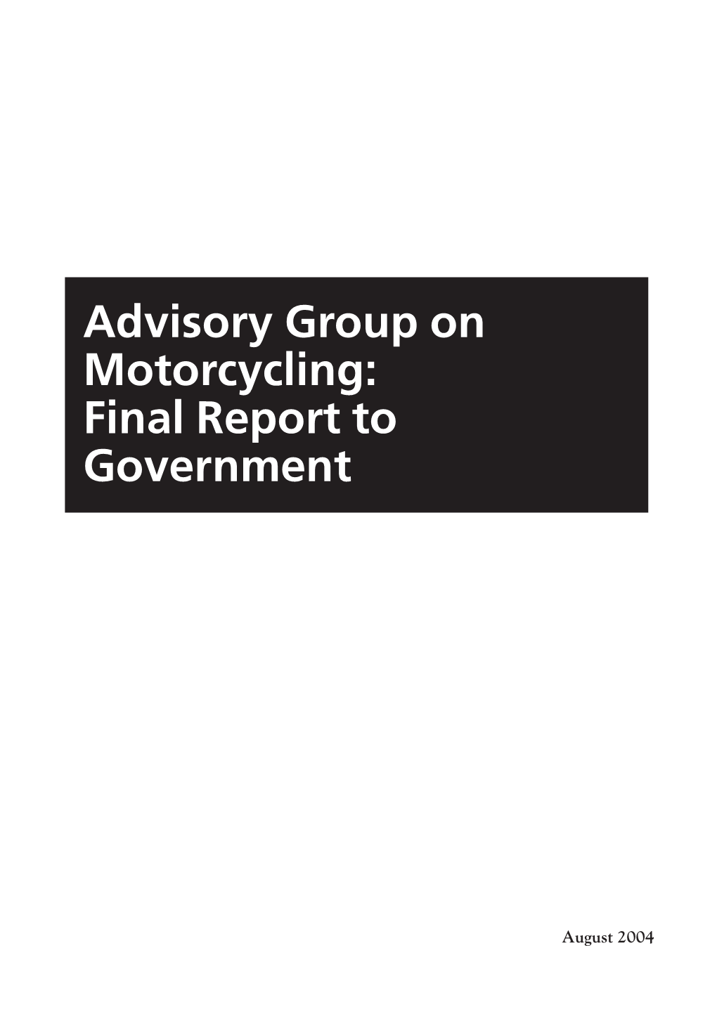 Advisory Group on Motorcycling: Final Report to Government