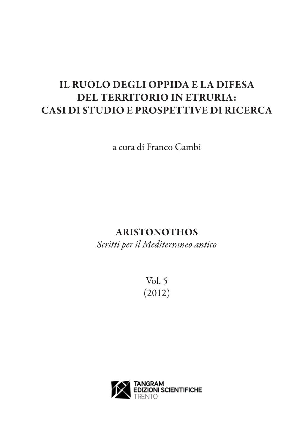 Il Ruolo Degli Oppida E La Difesa Del Territorio in Etruria: Casi Di Studio E Prospettive Di Ricerca