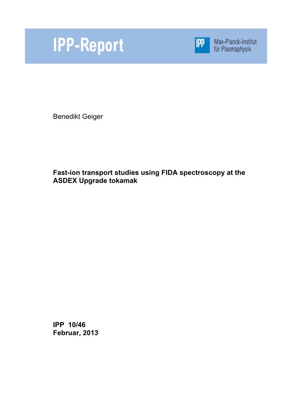 Benedikt Geiger Fast-Ion Transport Studies Using FIDA Spectroscopy At