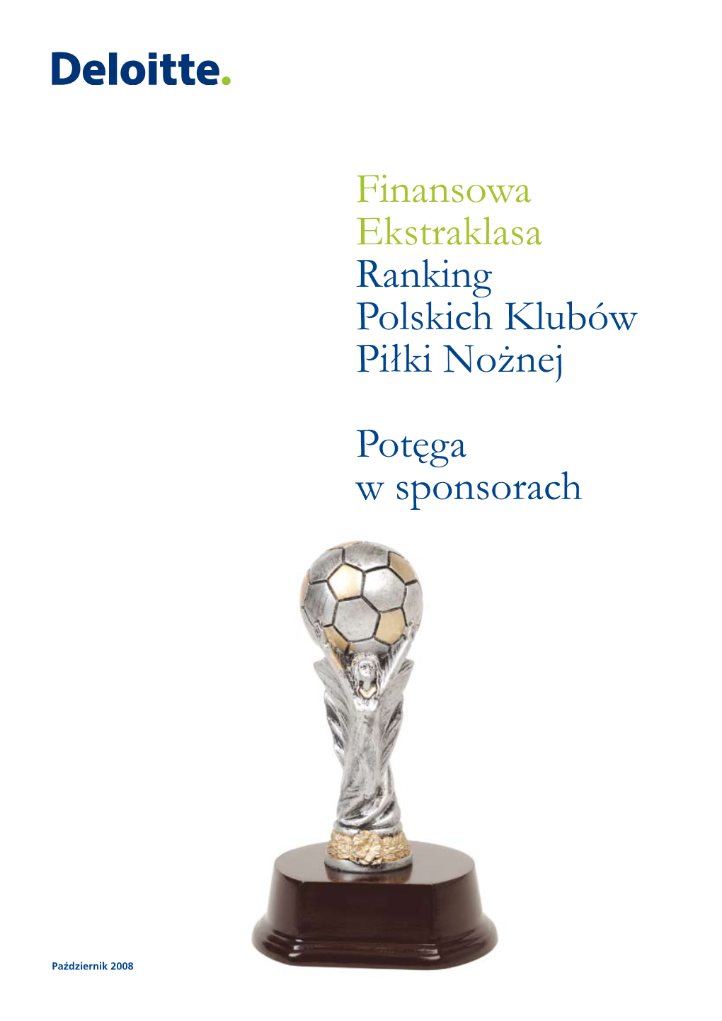 Finansowa Ekstraklasa Ranking Polskich Klubów Piłki Nożnej Potęga W Sponsorach