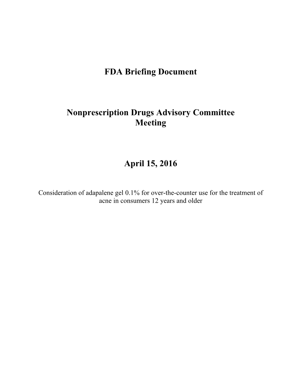 FDA Briefing Document Nonprescription Drugs Advisory Committee Meeting April 15, 2016