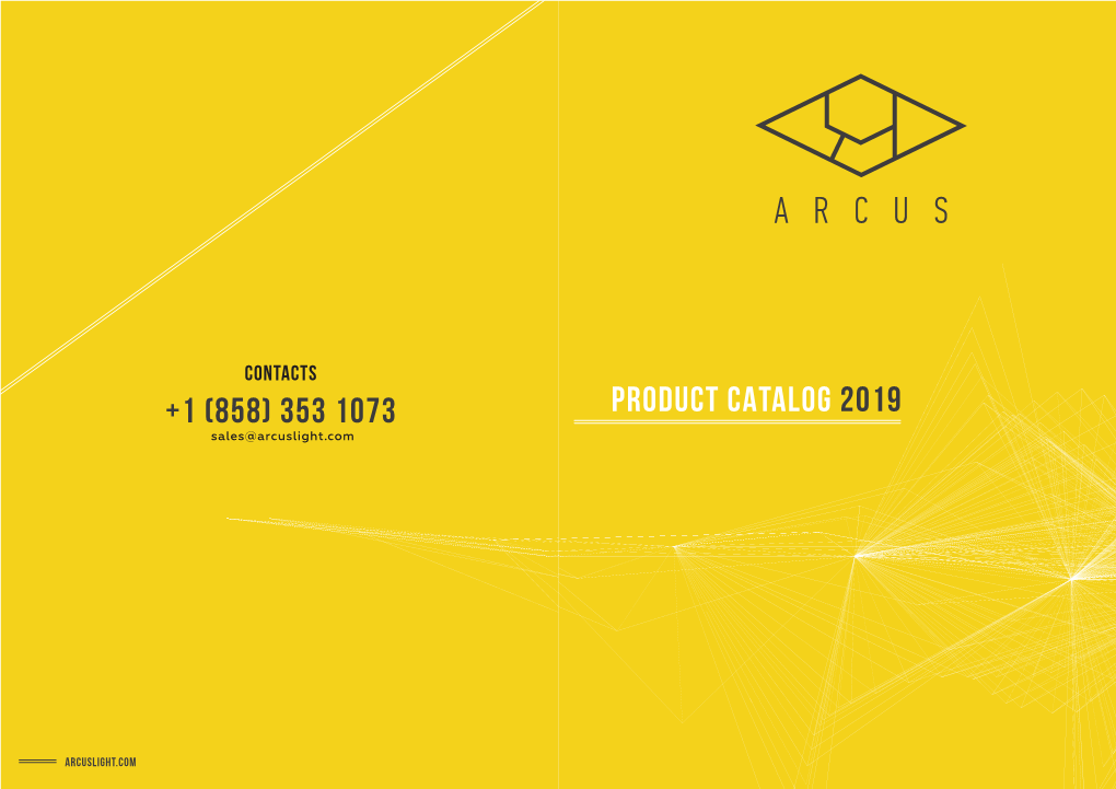 353 1073 PRODUCT CATALOG 2019 Sales@Arcuslight.Com