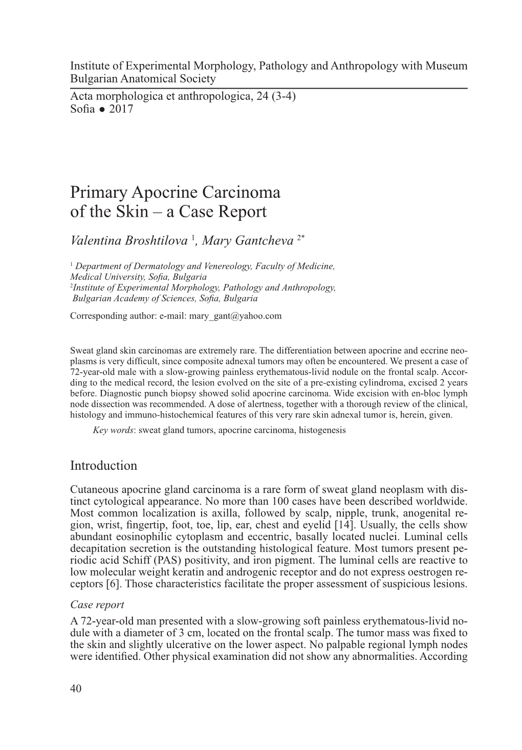 Primary Apocrine Carcinoma of the Skin – a Case Report Valentina Broshtilova 1, Mary Gantcheva 2*