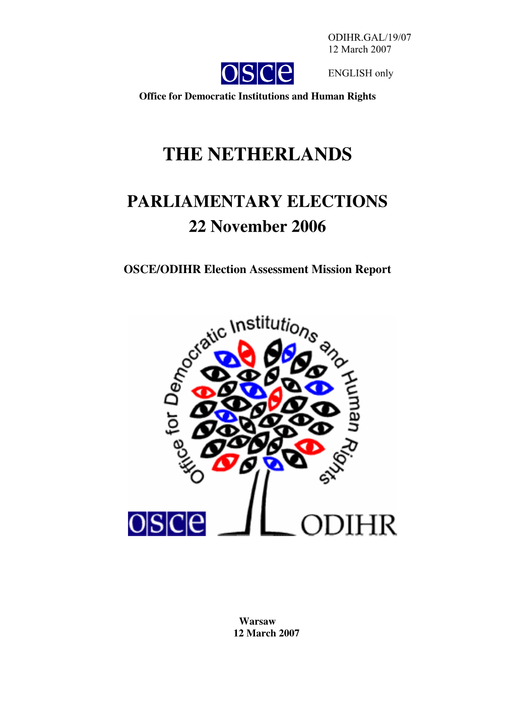 THE NETHERLANDS PARLIAMENTARY ELECTIONS 22 November 2006