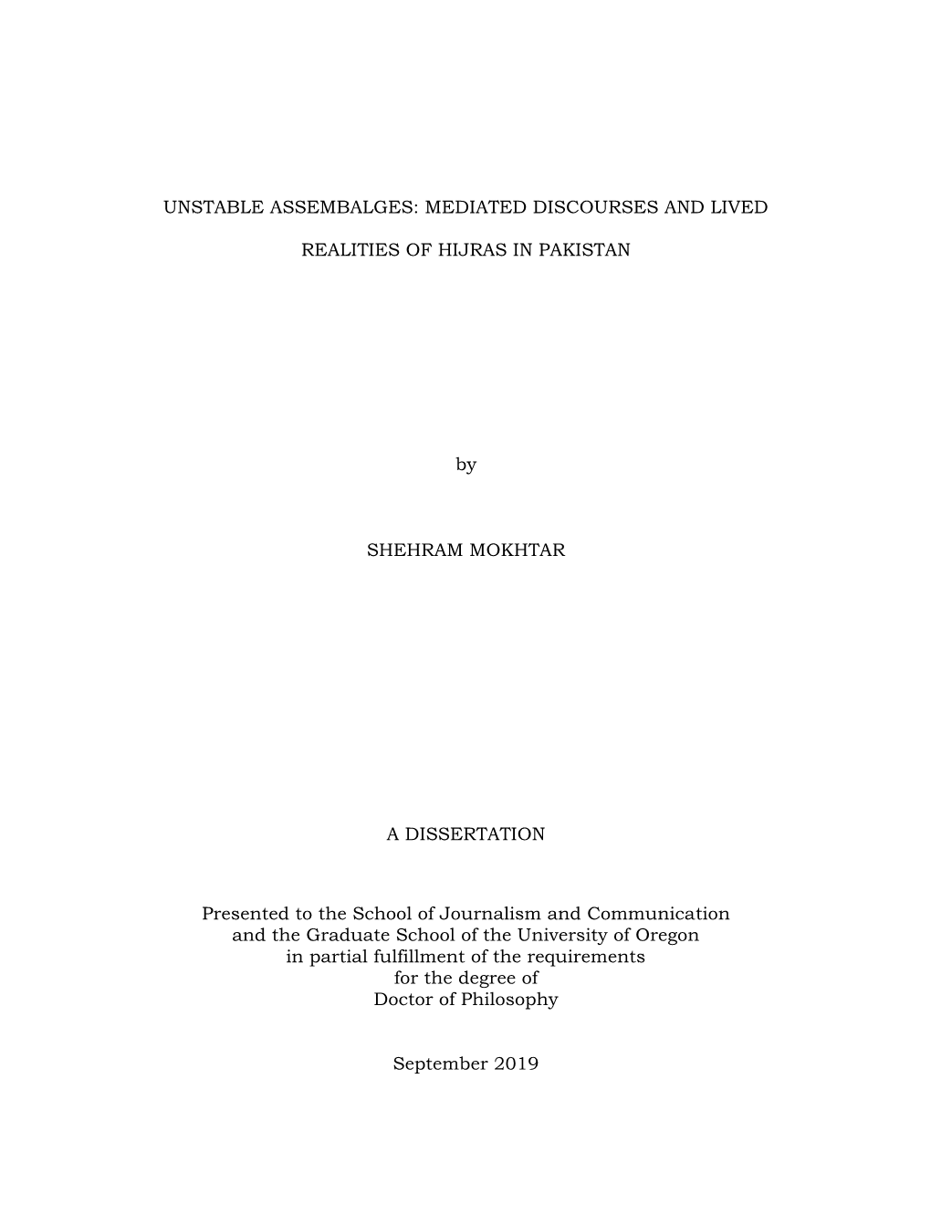 UNSTABLE ASSEMBALGES: MEDIATED DISCOURSES and LIVED REALITIES of HIJRAS in PAKISTAN by SHEHRAM MOKHTAR a DISSERTATION Presented