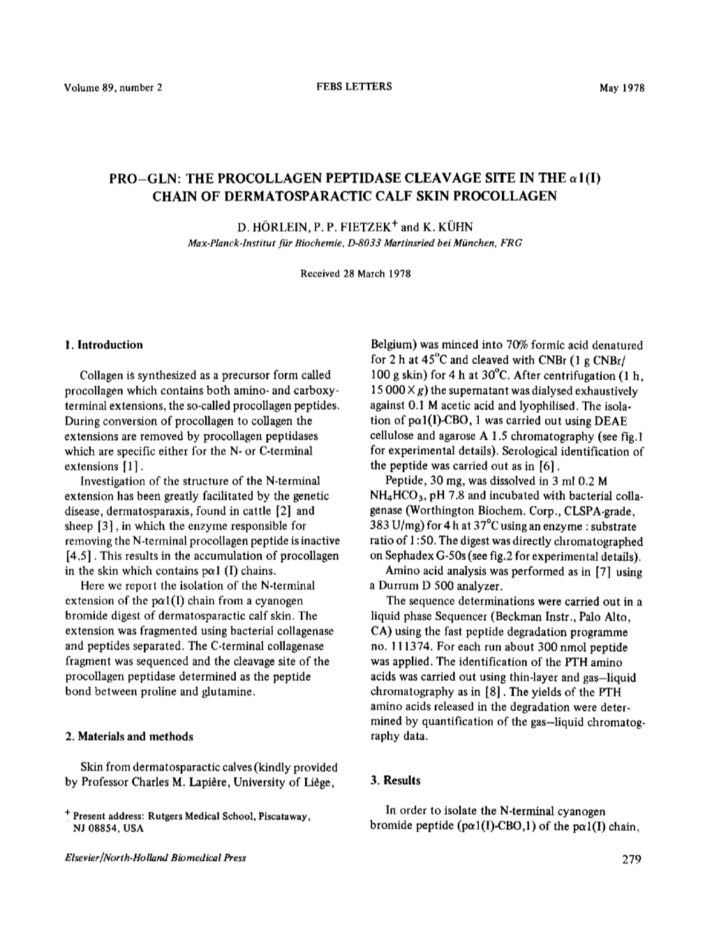 Volume 89, Number 2 FEBS LETTERS May 1978 PRO-GLN: the PROCOLLAGEN PEPTIDASE CLEAVAGE SITE in the a 1 (I) CHAIN of DERMATOSPARAC