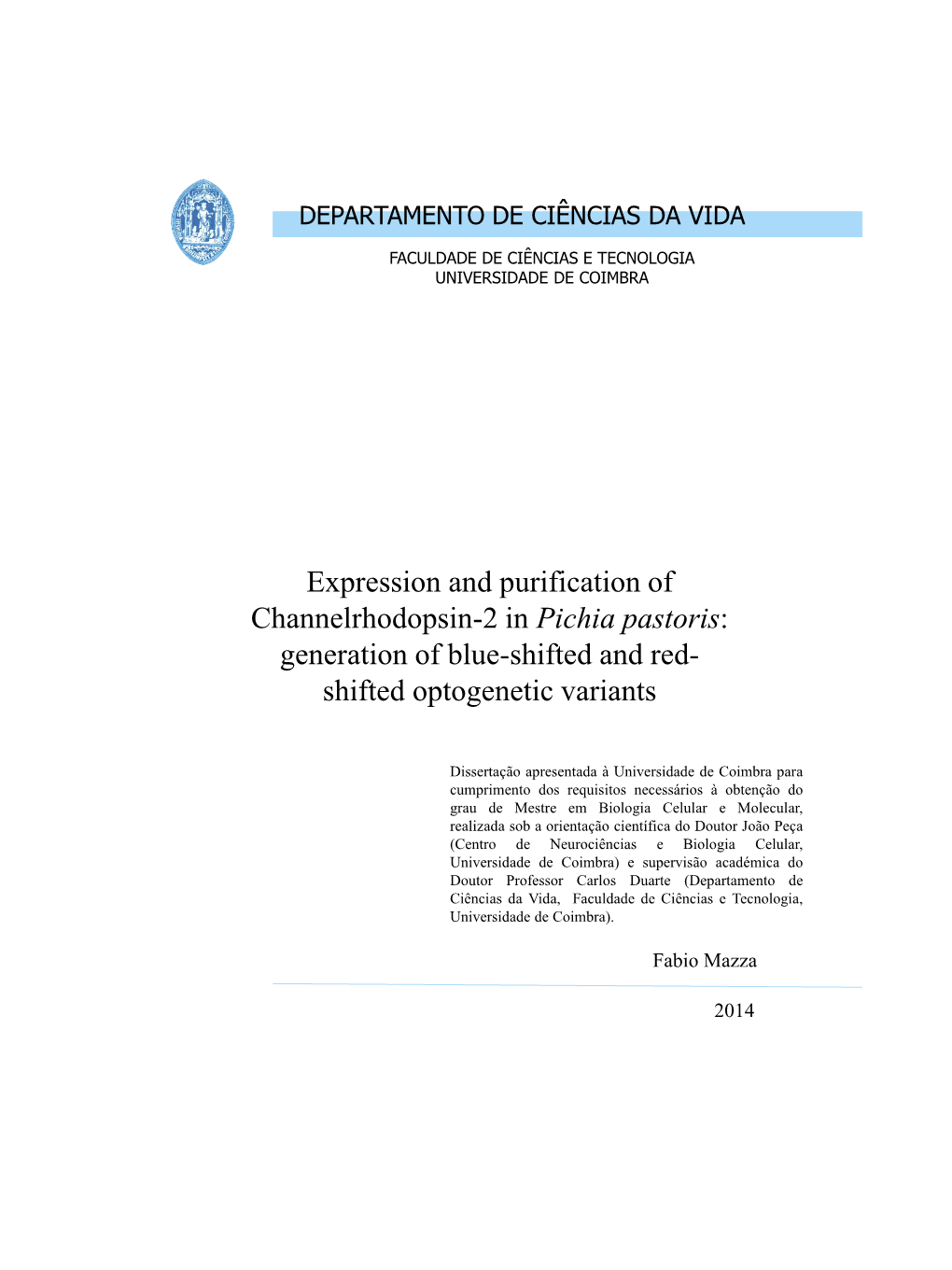 Expression and Purification of Channelrhodopsin-2 in Pichia Pastoris: Generation of Blue-Shifted and Red- Shifted Optogenetic Variants