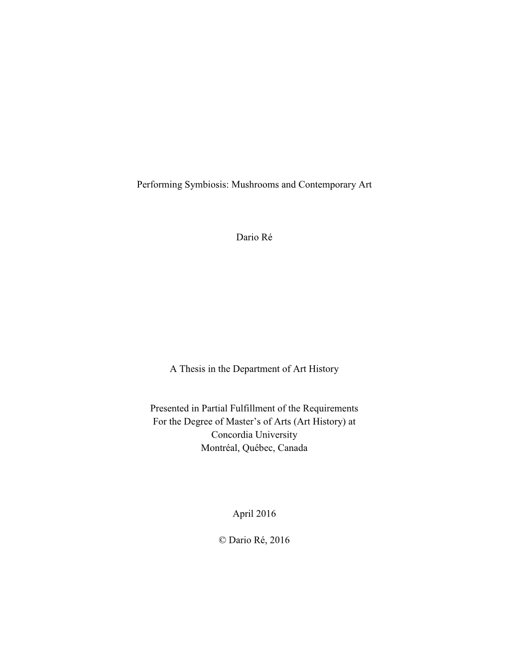 Performing Symbiosis: Mushrooms and Contemporary Art Dario Ré a Thesis in the Department of Art History Presented in Partial Fu