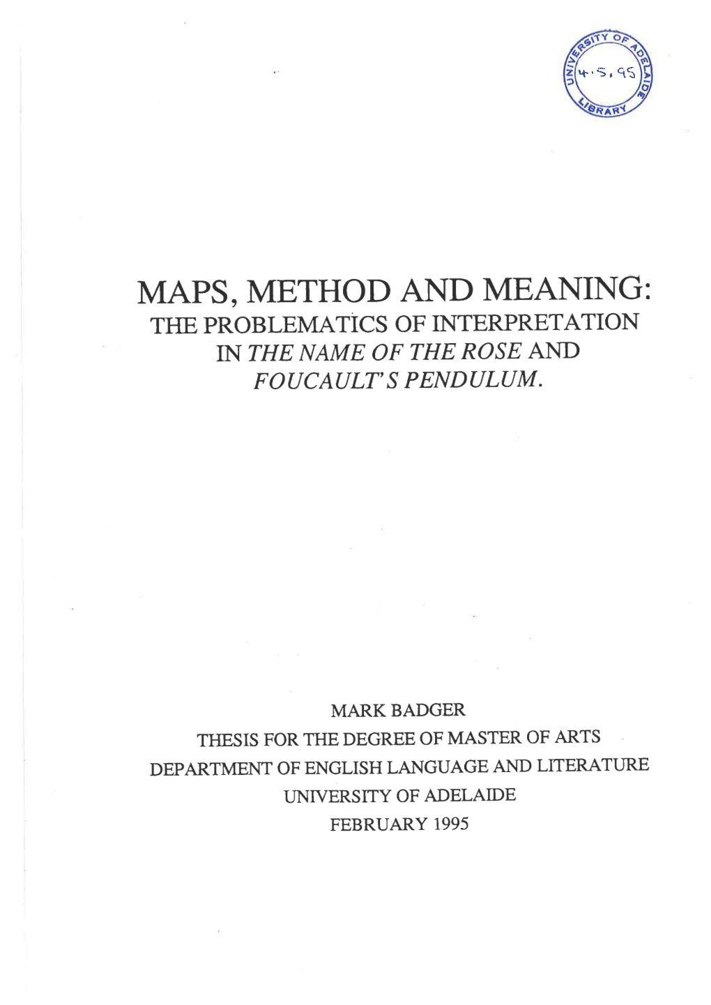 Maps, Method and Meaning: Ttie Problematics of Interpretation in Tfie Name of the Rose and Foucault's Pendulum