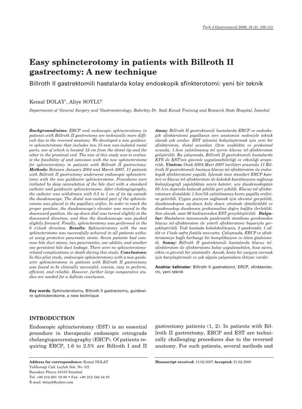 Easy Sphincterotomy in Patients with Billroth II Gastrectomy: a New Technique Billroth II Gastrektomili Hastalarda Kolay Endoskopik Sfinkterotomi: Yeni Bir Teknik