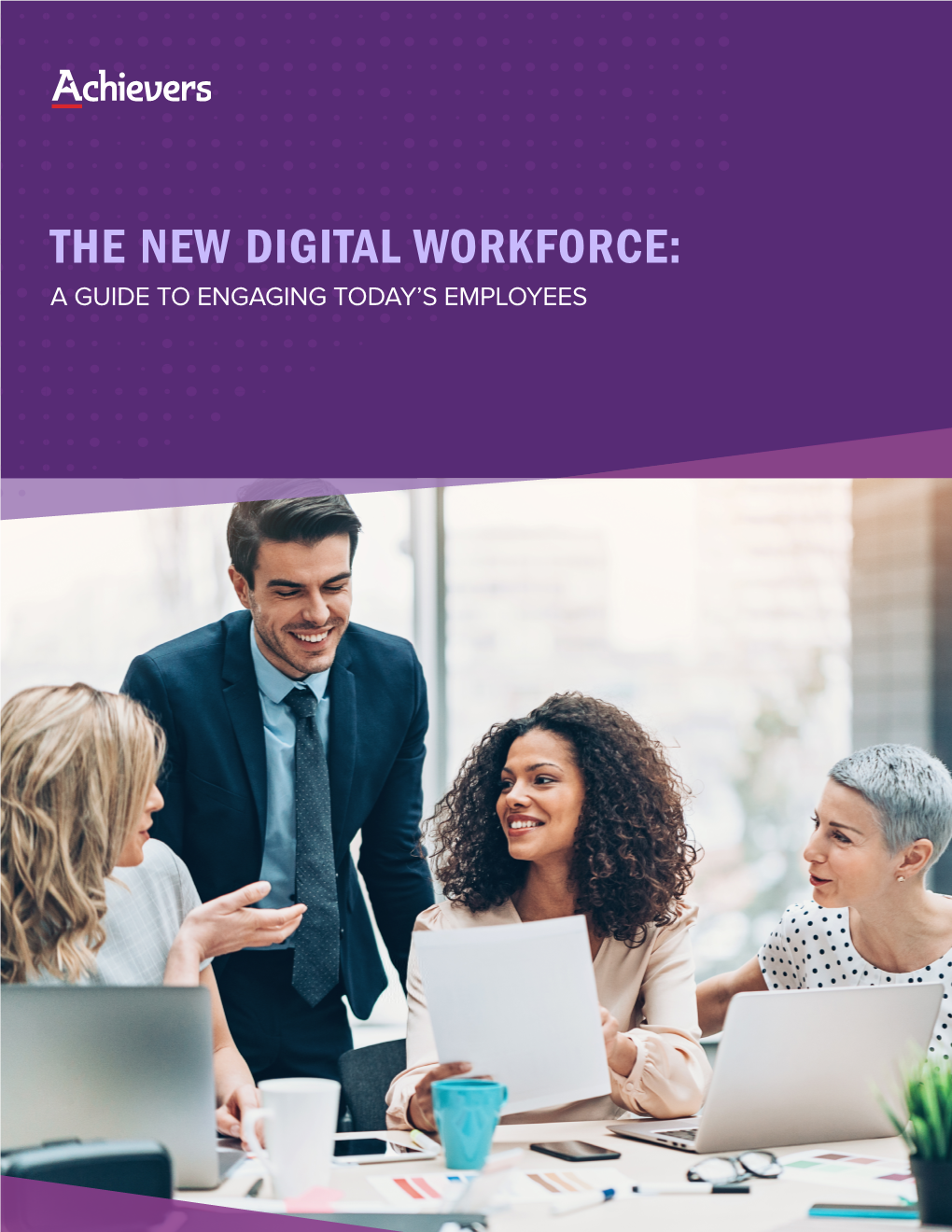 The New Digital Workforce: a Guide to Engaging Today’S Employees Table of Contents
