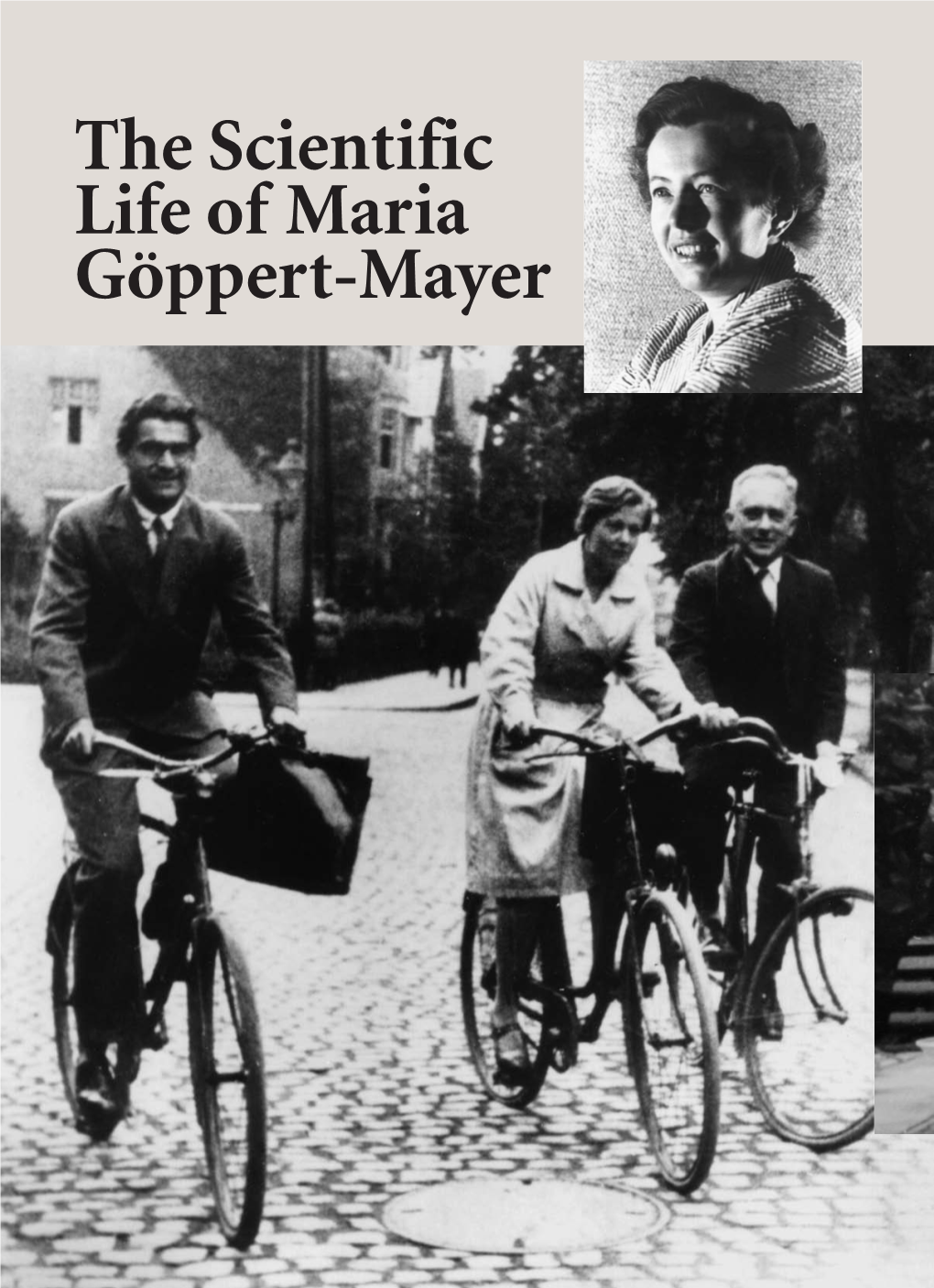 The Scientific Life of Maria Göppert-Mayer Maria Göppert-Mayer in Middle Age