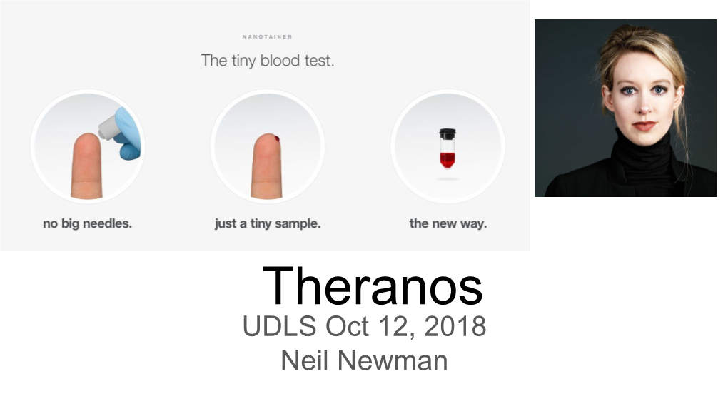 Theranos UDLS Oct 12, 2018 Neil Newman Tl;Dl (Too Long, Didn’T Listen)