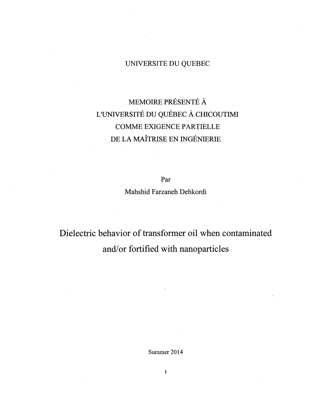 Dielectric Behavior of Transformer Oil When Contaminated And/Or Fortified with Nanoparticles