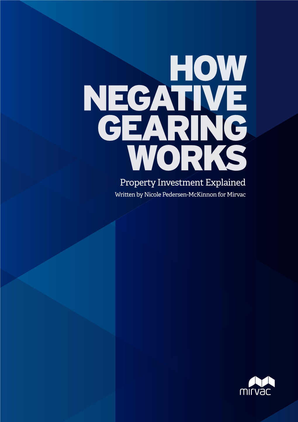 Property Investment Explained Written by Nicole Pedersen-Mckinnon for Mirvac What Is Negative Gearing? What Is Positive Gearing?