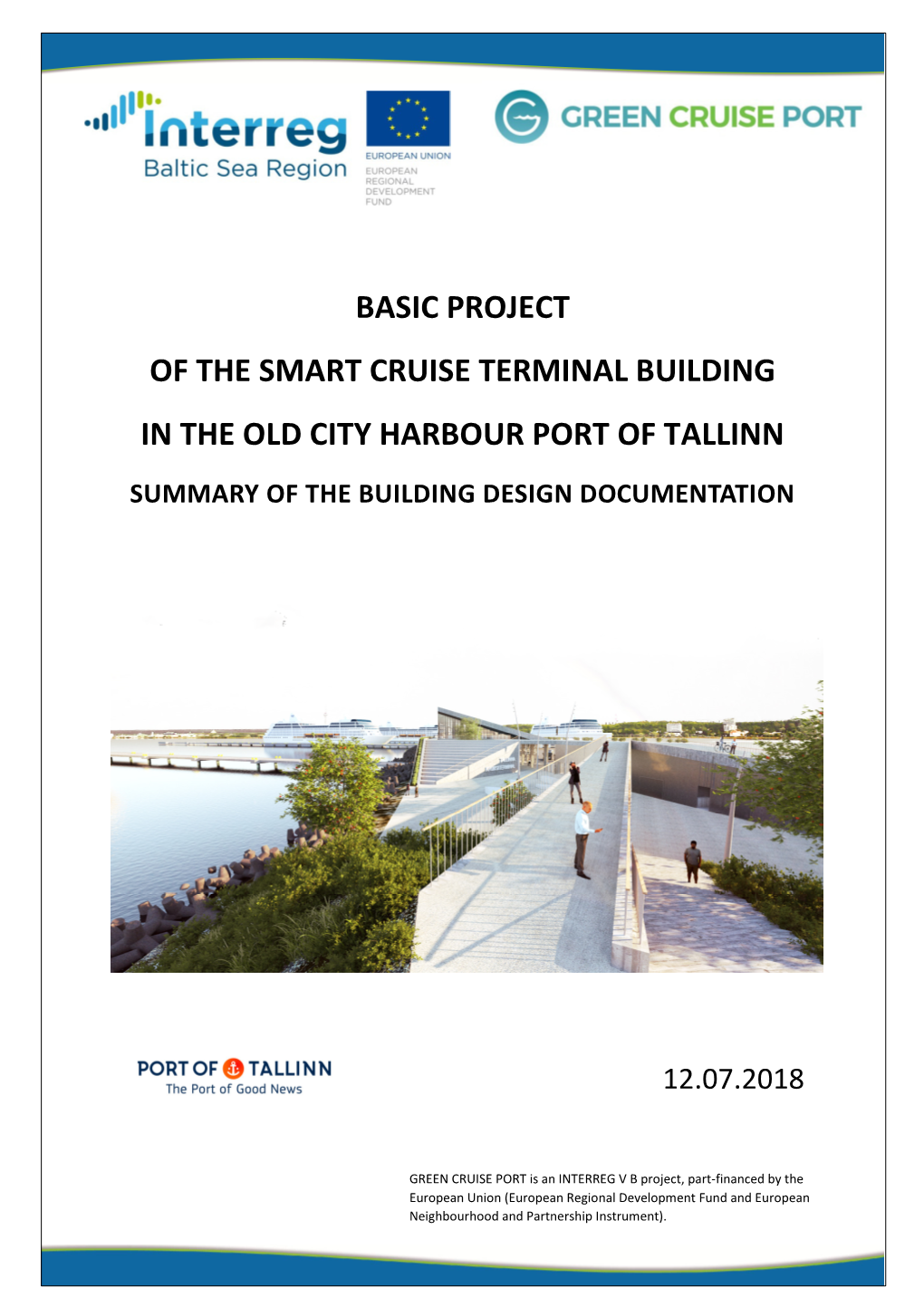 Basic Project of the Smart Cruise Terminal Building in the Old City Harbour Port of Tallinn Summary of the Building Design Documentation