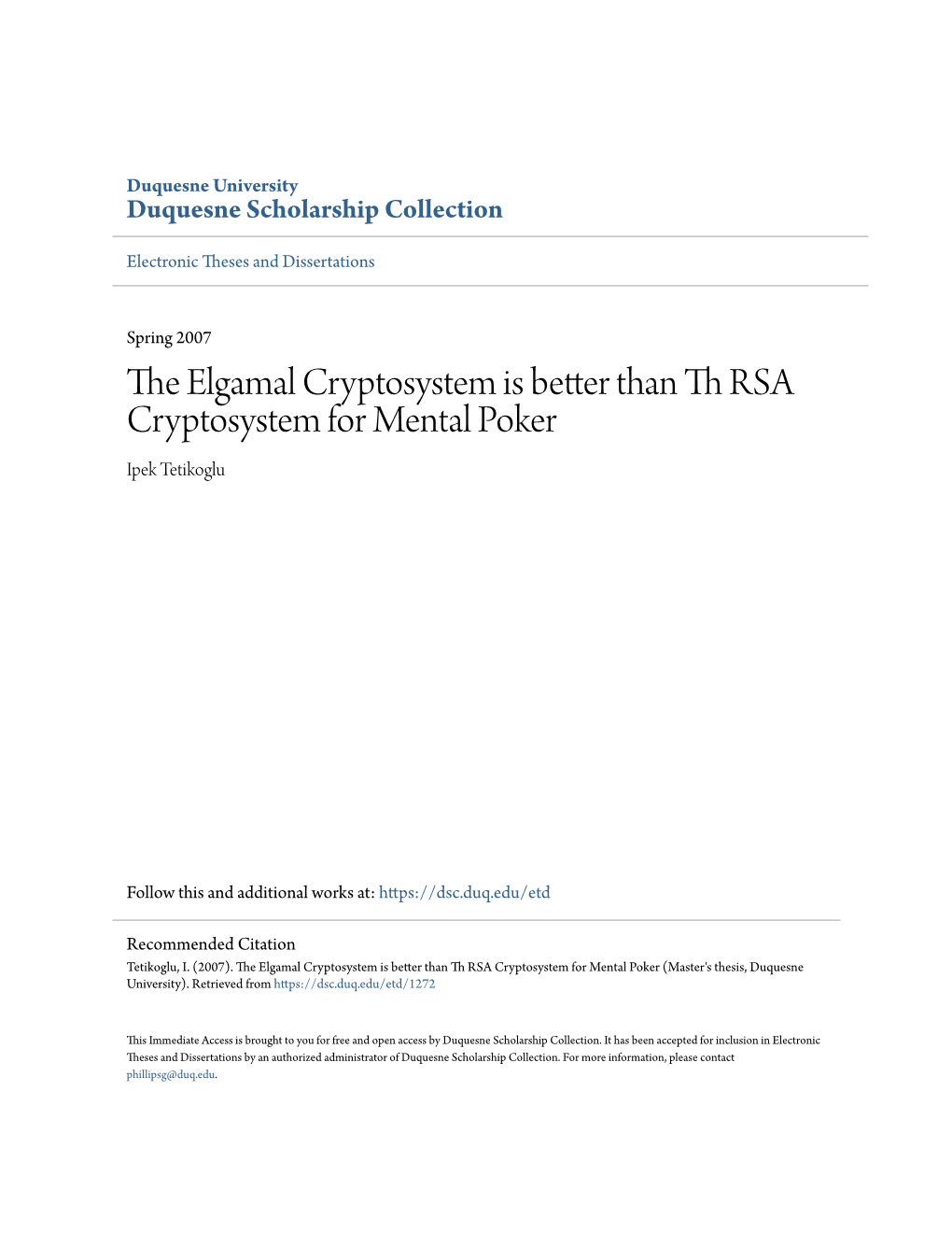 The Elgamal Cryptosystem Is Better Than Th RSA Cryptosystem for Mental Poker (Master's Thesis, Duquesne University)