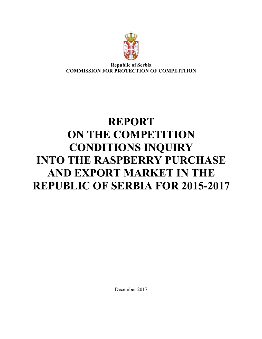 Report on the Competition Conditions Inquiry Into the Raspberry Purchase and Export Market in the Republic of Serbia for 2015-2017