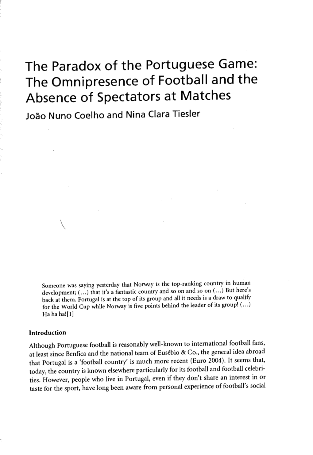 The Omnipresence of Football and the Absence Of