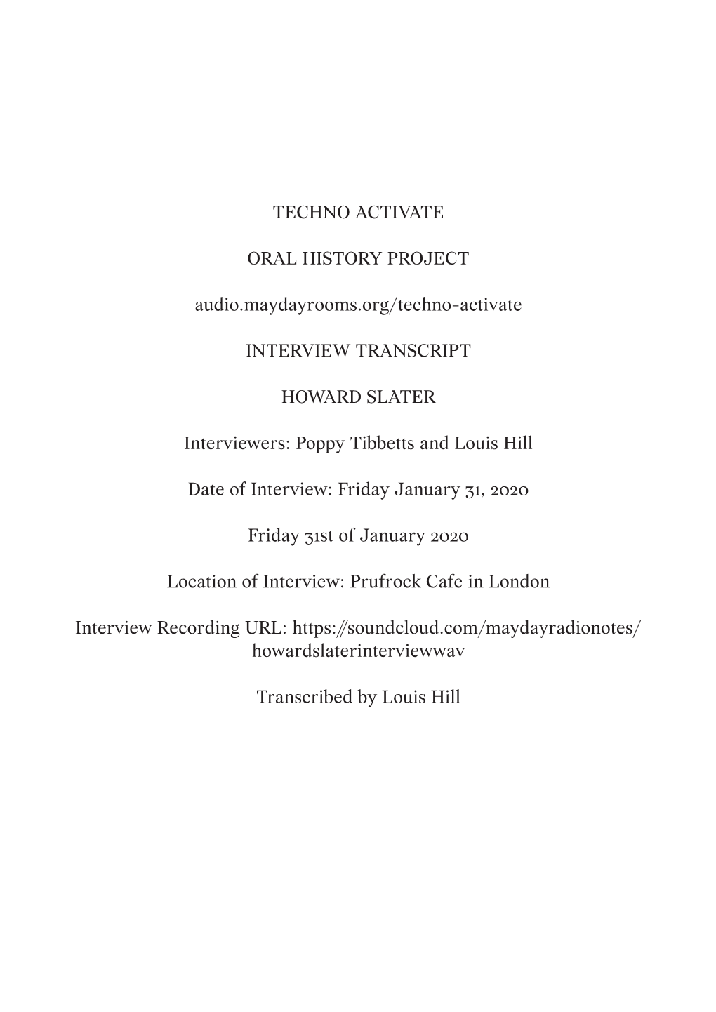 TECHNO ACTIVATE ORAL HISTORY PROJECT Audio.Maydayrooms.Org/Techno-Activate INTERVIEW TRANSCRIPT HOWARD SLATER Interviewers: Popp